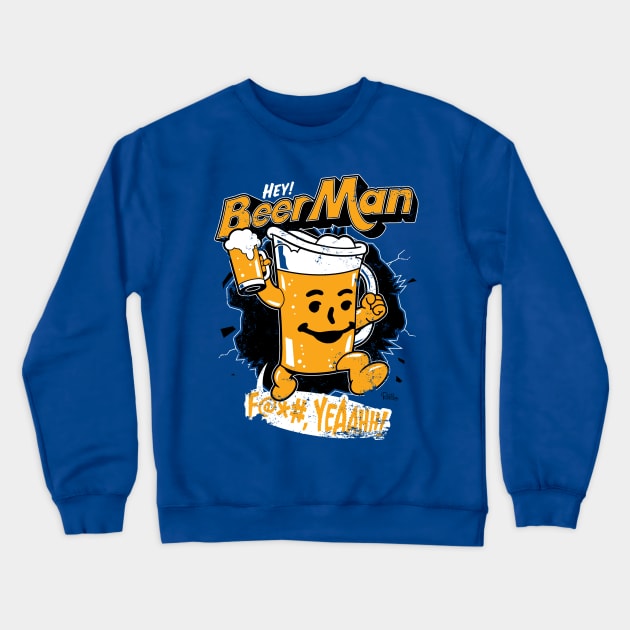 Hey, Beer Man! Crewneck Sweatshirt by Captain_RibMan